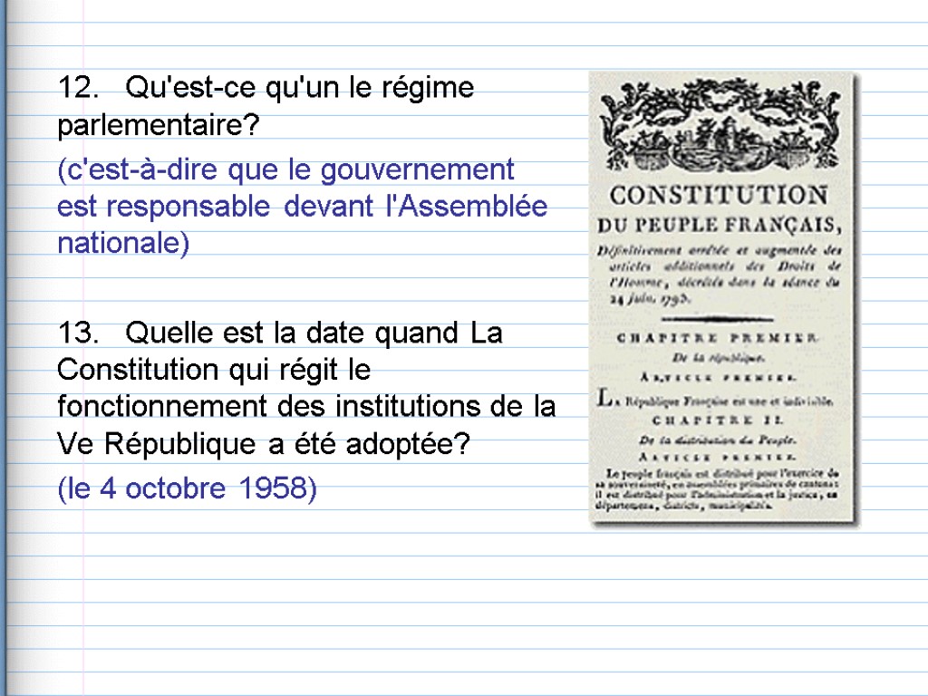 12. Qu'est-ce qu'un le régime parlementaire? (c'est-à-dire que le gouvernement est responsable devant l'Assemblée